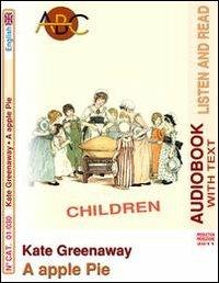 A apple pie. Audiolibro. CD Audio. Con CD-ROM - Kate Greenaway - Libro ABC (Rovereto) 2011, Read and listen | Libraccio.it