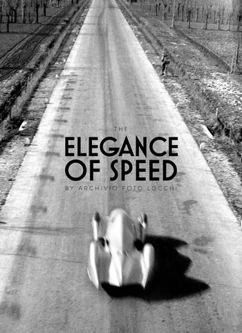The elegance of speed by archivio foto Locchi. Ediz. inglese e italiana  - Libro Gruppo Editoriale 2018 | Libraccio.it
