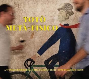 Totò metà-fisico  - Libro Gruppo Editoriale 2018 | Libraccio.it