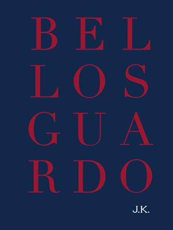 Bellosguardo J. K. Ediz. italiana e inglese - Cesare Cunaccia - Libro Gruppo Editoriale 2023 | Libraccio.it