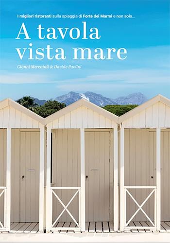 A tavola vista mare. Ediz. multilingue - Davide Paolini, Gianni Mercatali - Libro Gruppo Editoriale 2023 | Libraccio.it