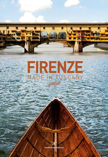 Firenze made in Tuscany guide. Ediz. multilingue - Gruppo Editoriale Srl - Libro Gruppo Editoriale 2025 | Libraccio.it