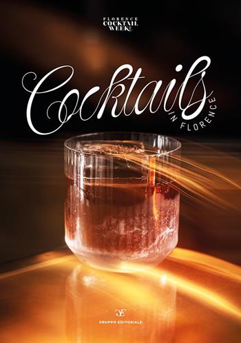 Cocktails in Florence. Ediz. italiana e inglese - Paola Mencarelli - Libro Gruppo Editoriale 2026 | Libraccio.it