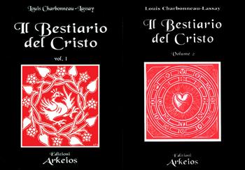 Il bestiario del Cristo. La misteriosa emblematica di Gesù Cristo. Vol. 1 - Louis Charbonneau Lassay - Libro Edizioni Arkeios 2020, La via dei simboli | Libraccio.it