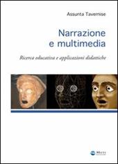 Narrazione e multimedia. Ricerca educativa e applicazioni didattiche