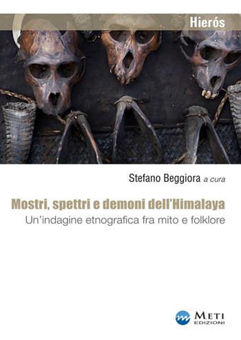 Mostri, spettri e demoni dell'Himalaya. Un'indagine etnografica fra mito e folklore  - Libro Meti Edizioni 2016, Hierós | Libraccio.it