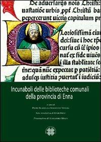 Incunaboli delle biblioteche comunali della provincia di Enna  - Libro Officina di Studi Medievali 2010, Libridine. Studi ricerche libro documento | Libraccio.it
