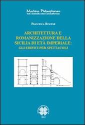 Architettura e romanizzazione della Sicilia di età imperiale. Gli edifici per spettacoli