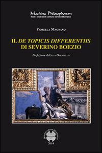Il De Topicis differentiis di Severino Boezio - Fiorella Magnano - Libro Officina di Studi Medievali 2014, Machina philosophorum | Libraccio.it