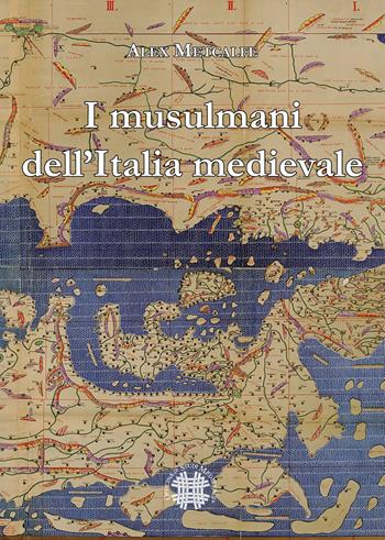 I musulmani dell'Italia medievale - Alex Metcalfe - Libro Officina di Studi Medievali 2019, Osm Lab. Laboratorio di idee | Libraccio.it