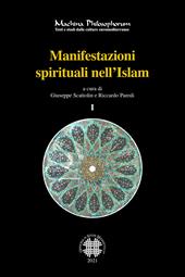 Manifestazioni spirituali nell'Islam. Antologia di alcuni testi fondamentali del sufismo classico (secoli I/VII - VII/XIII) tradotti e commentati. Ediz. integrale