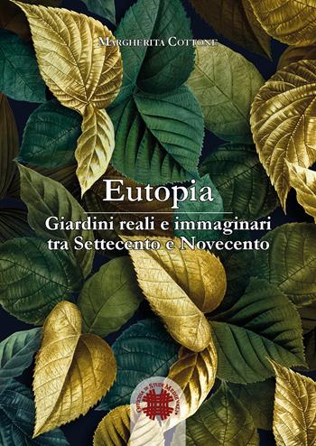 Eutopia. Giardini reali e immaginari tra Settecento e Novecento - Margherita Cottone - Libro Officina di Studi Medievali 2022, Osm Lab. Laboratorio di idee | Libraccio.it