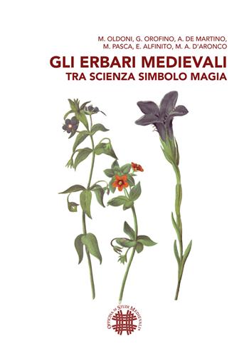 Gli erbari medievali tra scienza simbolo magia - M. Oldoni, G. Orofino, A. De Martino - Libro Officina di Studi Medievali 1990, Scrinium | Libraccio.it