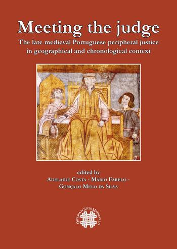 Meeting the judge. The late medieval Portuguese peripheral justice in geographical and chronogical context. Ediz. multilingue  - Libro Officina di Studi Medievali 2023, Osm Lab. Laboratorio di idee | Libraccio.it