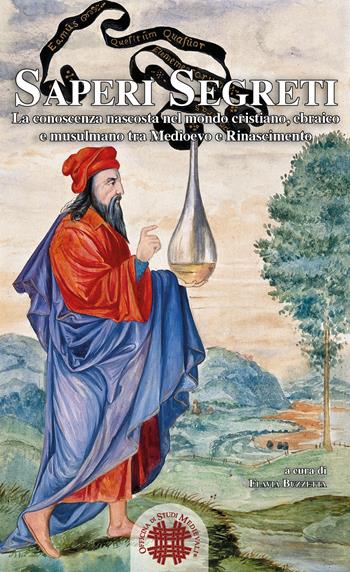 Saperi segreti. La conoscenza nascosta nel mondo cristiano, ebraico e musulmano tra Medieovo e Rinascimento  - Libro Officina di Studi Medievali 2023, Biblioteca dell'Officina studi medievali | Libraccio.it