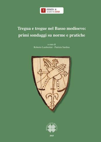 Tregua e tregue nel Basso medioevo: primi sondaggi su norme pratiche  - Libro Officina di Studi Medievali 2026 | Libraccio.it