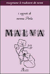 Malva. I segreti di nonna Perla  - Libro A.CAR. 2012, Cultural book | Libraccio.it