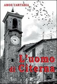 L' uomo di Citerna - Amos Cartabia - Libro A.CAR. 2012, Brividi & Emozioni | Libraccio.it