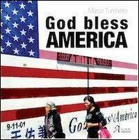 God bless America - Marco Turchetto - Libro A.CAR. 2013, Distanze | Libraccio.it
