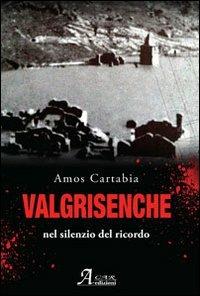 Valgrisenche. Nel silenzio del ricordo - Amos Cartabia - Libro A.CAR. 2013 | Libraccio.it