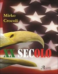 XX secolo. Per non dimenticare - Mirko Crocoli - Libro A.CAR. 2014 | Libraccio.it