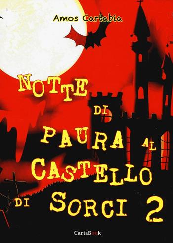 Notte di paura al castello di Sorci. Vol. 2 - Amos Cartabia - Libro A.CAR. 2016, Brividi & Emozioni | Libraccio.it