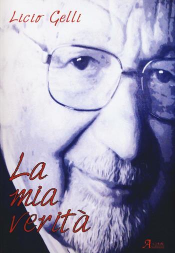 La mia verità - Licio Gelli - Libro A.CAR. 2016, History Biographic Book | Libraccio.it