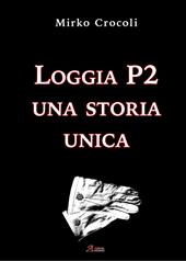 Loggia P2. Una storia unica