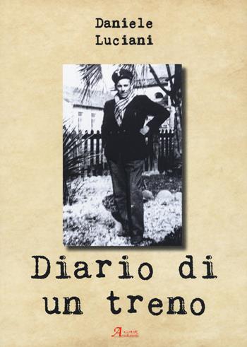 Diario di un treno - Daniele Luciani - Libro A.CAR. 2017, Brividi & Emozioni | Libraccio.it