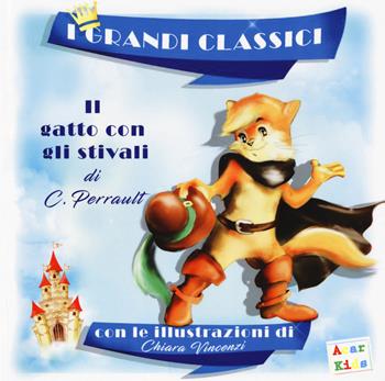 Il gatto con gli stivali di C. Perrault. Ediz. a colori - Chiara Vincenzi - Libro A.CAR. 2018, Acar kids | Libraccio.it