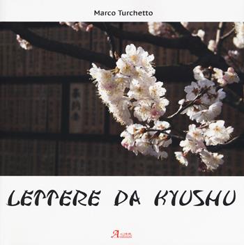 Lettere da Kyushu. Ediz. illustrata - Marco Turchetto - Libro A.CAR. 2019, Distanze | Libraccio.it