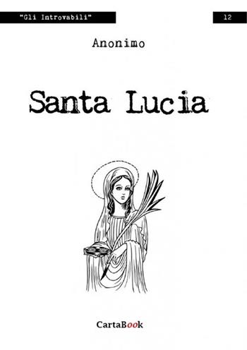 Santa Lucia - Anonimo - Libro A.CAR. 2021, Introvabili | Libraccio.it