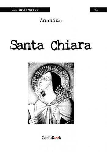 Santa Chiara - Anonimo - Libro A.CAR. 2021, Introvabili | Libraccio.it