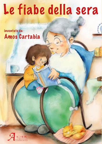 Le fiabe della sera. Ediz. a colori - Amos Cartabia - Libro A.CAR. 2021, Cultural book | Libraccio.it