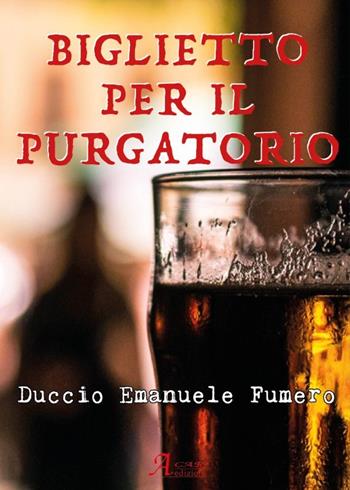 Biglietto per il Purgatorio - Duccio E. Fumero - Libro A.CAR. 2022, Brividi & Emozioni | Libraccio.it