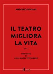 Il teatro migliora la vita. Vol. 1