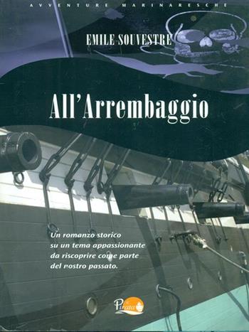 All'arrembaggio - Émile Souvestre - Libro Il Pirata 2009, Avventure marinaresche | Libraccio.it