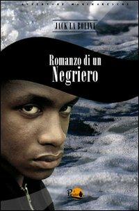 Romanzo di un negriero - Jack La Bolina - Libro Il Pirata | Libraccio.it