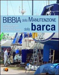 Bibbia della manutenzione della barca - Pat Manley, Rupert Holmes - Libro Il Pirata 2011, Varia | Libraccio.it