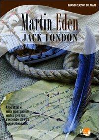 Martin Eden - Jack London - Libro Il Pirata 2011, Grandi classici del mare | Libraccio.it