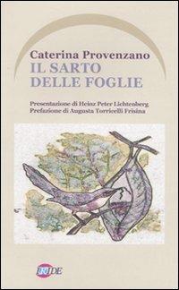 Il sarto delle foglie - Caterina Provenzano - Libro Iride 2009 | Libraccio.it