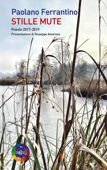 Stille mute - Paolano Ferrantino - Libro Iride 2020 | Libraccio.it
