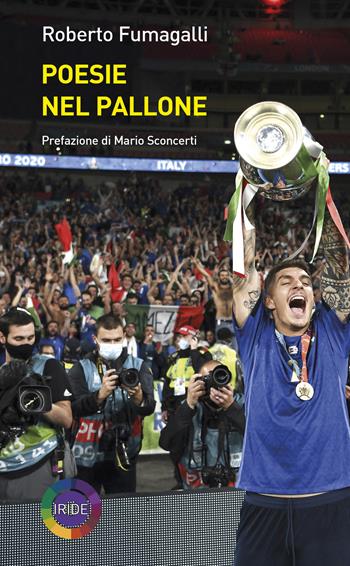 Poesie nel pallone - Roberto Fumagalli - Libro Rubbettino 2022, Iride | Libraccio.it
