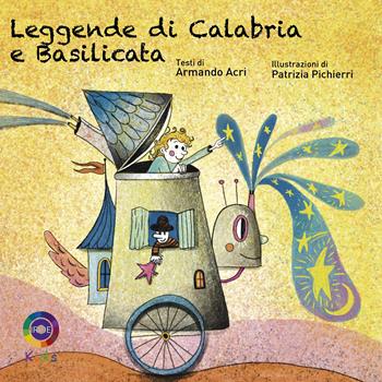 Leggende di Calabria e Basilicata. Ediz. illustrata - Armando Acri - Libro Iride 2024 | Libraccio.it
