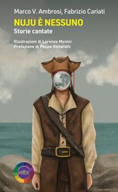 Nuju è nessuno. Storie cantate. Ediz. illustrata