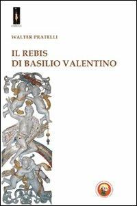 Il rebis di Basilio Valentino - Walter Pratelli - Libro Tipheret 2010, Malkhut | Libraccio.it