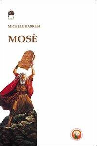 Mosè - Michele Barresi - Libro Tipheret 2012, Kether | Libraccio.it