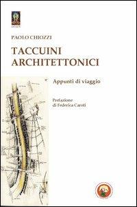 Taccuini architettonici. Appunti di viaggio - Paolo Chiozzi - Libro Tipheret 2011, Netzach | Libraccio.it