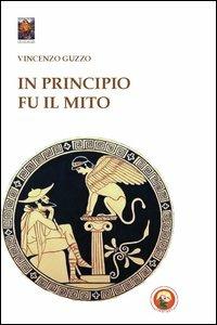 In principio fu il mito - Vincenzo Guzzo - Libro Tipheret 2013, Chokmah | Libraccio.it