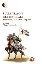 Sulle tracce dei Templari. Studi dell'Accademia templare